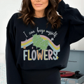 I Can Buy Myself Flowers Sweatshirt Peachy Sunday