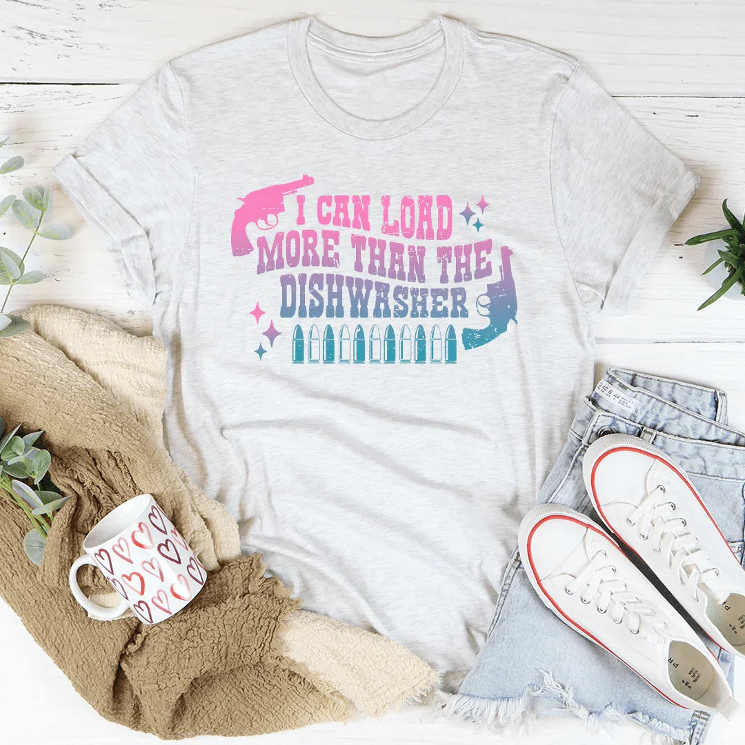 I Can Load Than The Dishwasher Tee
