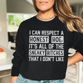 I Can Respect A Honest Sweatshirt Peachy Sunday