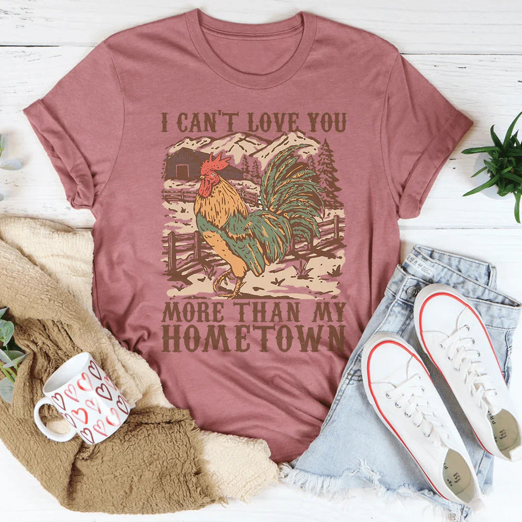 I Can't Love You More Than My Hometown Tee Peachy Sunday