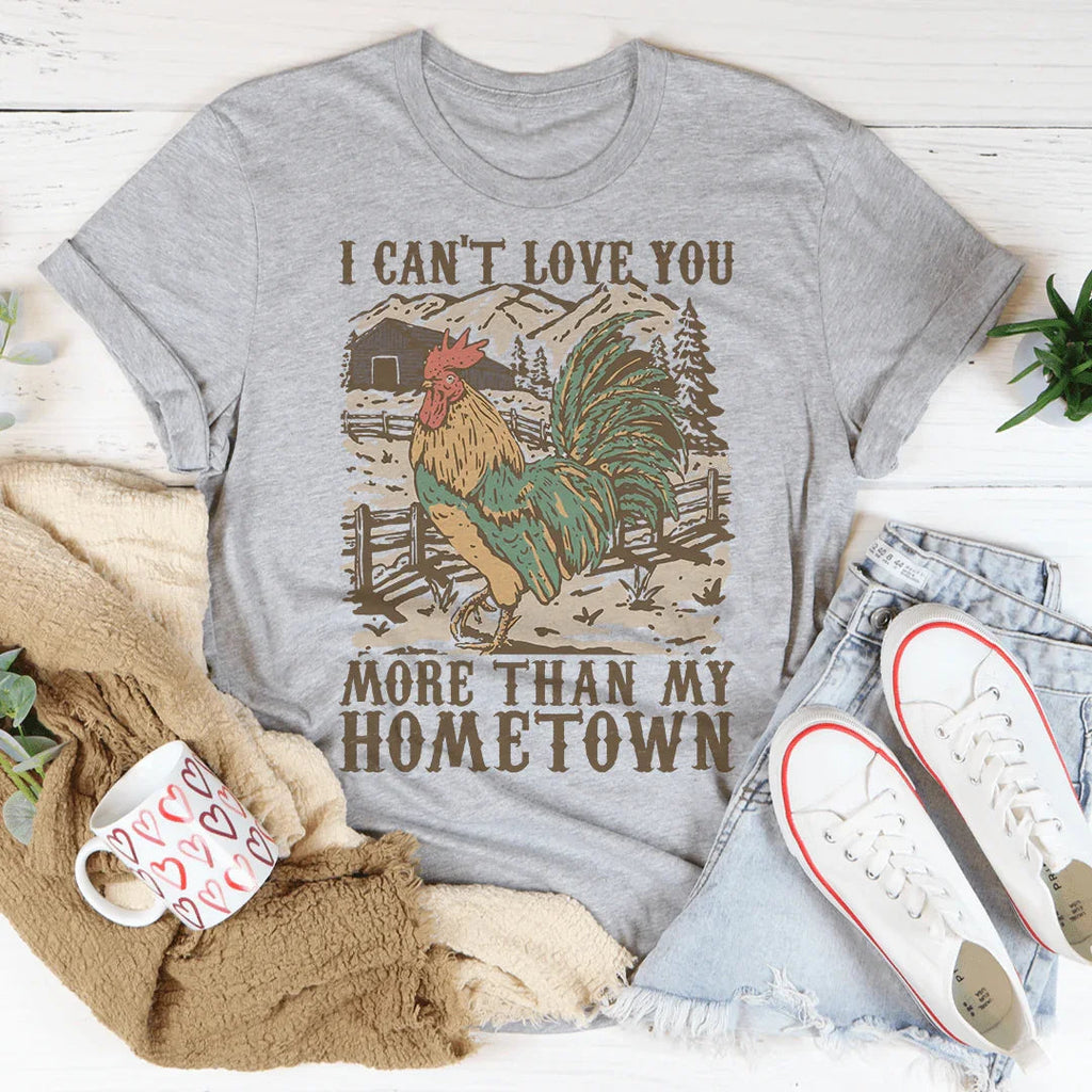 I Can't Love You More Than My Hometown Tee Peachy Sunday