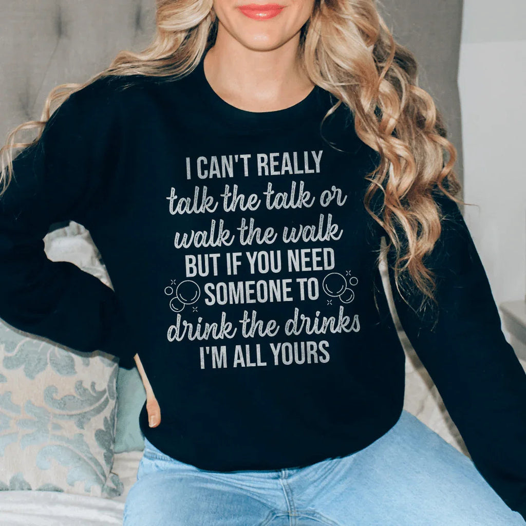 I Can't Really Talk The Talk Or Walk The Walk Sweatshirt Peachy Sunday