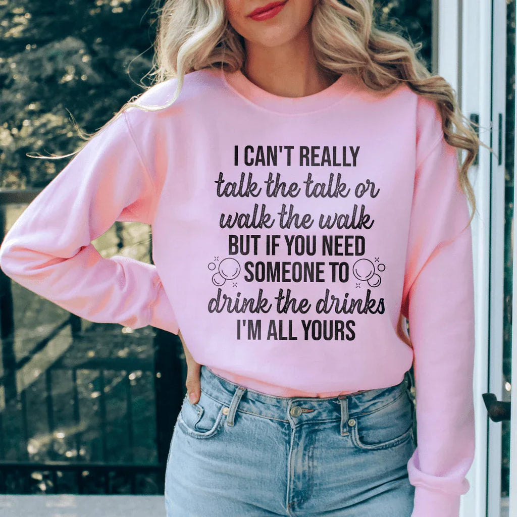 I Can't Really Talk The Talk Or Walk The Walk Sweatshirt Peachy Sunday