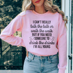 I Can't Really Talk The Talk Or Walk The Walk Sweatshirt Peachy Sunday
