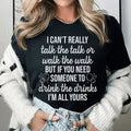 I Can't Really Talk The Talk Or Walk The Walk Tee Peachy Sunday