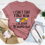 I Can't Talk Right Now I'm Doing Grandma Stuff Tee