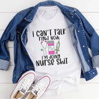 I Can't Talk Right Now I'm Doing Nurse Stuff Tee - SJB-DIAMOND ELITES