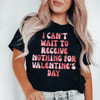I Can't Wait To Receive Nothing For Valentine's Day Tee Peachy Sunday