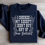 I Checked My Receipt I Didn’t Buy Any Of Your BS Sweatshirt Peachy Sunday