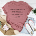 I Child Proofed The House But They Still Get In Tee Peachy Sunday