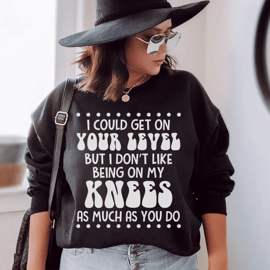 I Could Get On Your Level Sweatshirt Peachy Sunday