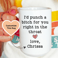 I'd Punch a B-tch for You Friendship Mug Peachy Sunday