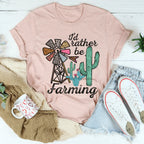I'd Rather Be Farming Tee