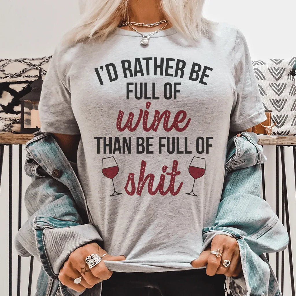 I'd Rather Be Full Of Wine Tee - SJB-DIAMOND ELITES