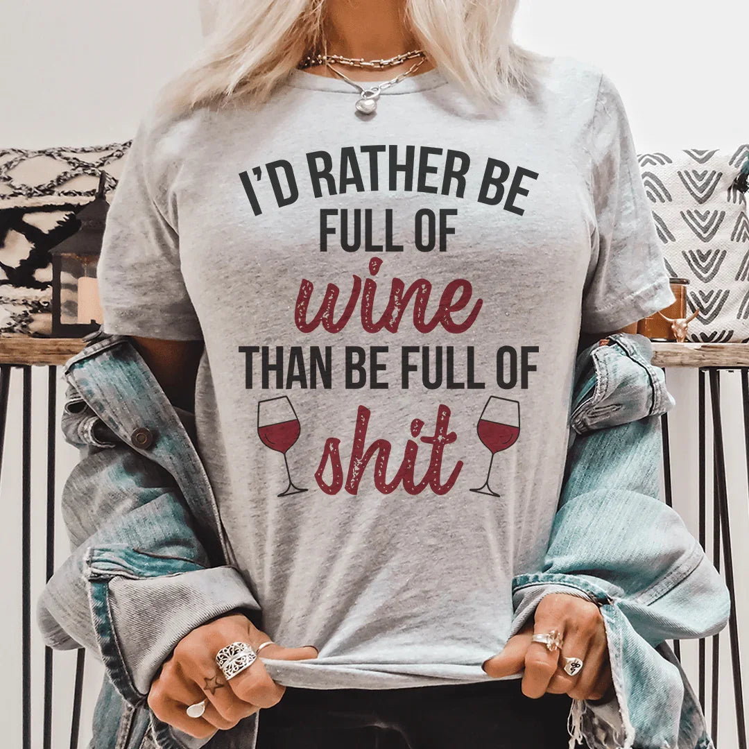 I'd Rather Be Full Of Wine Tee - SJB-DIAMOND ELITES