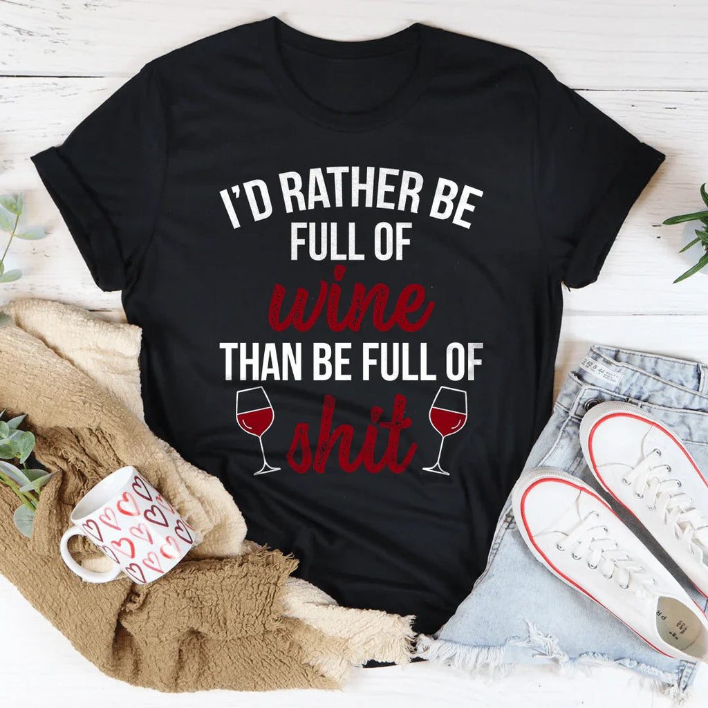 I'd Rather Be Full Of Wine Tee - SJB-DIAMOND ELITES