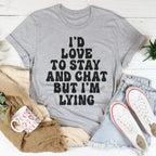 I'd To Stay And Chat Tee Peachy Sunday