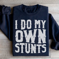 I Do My Own Stunts Sweatshirt Peachy Sunday