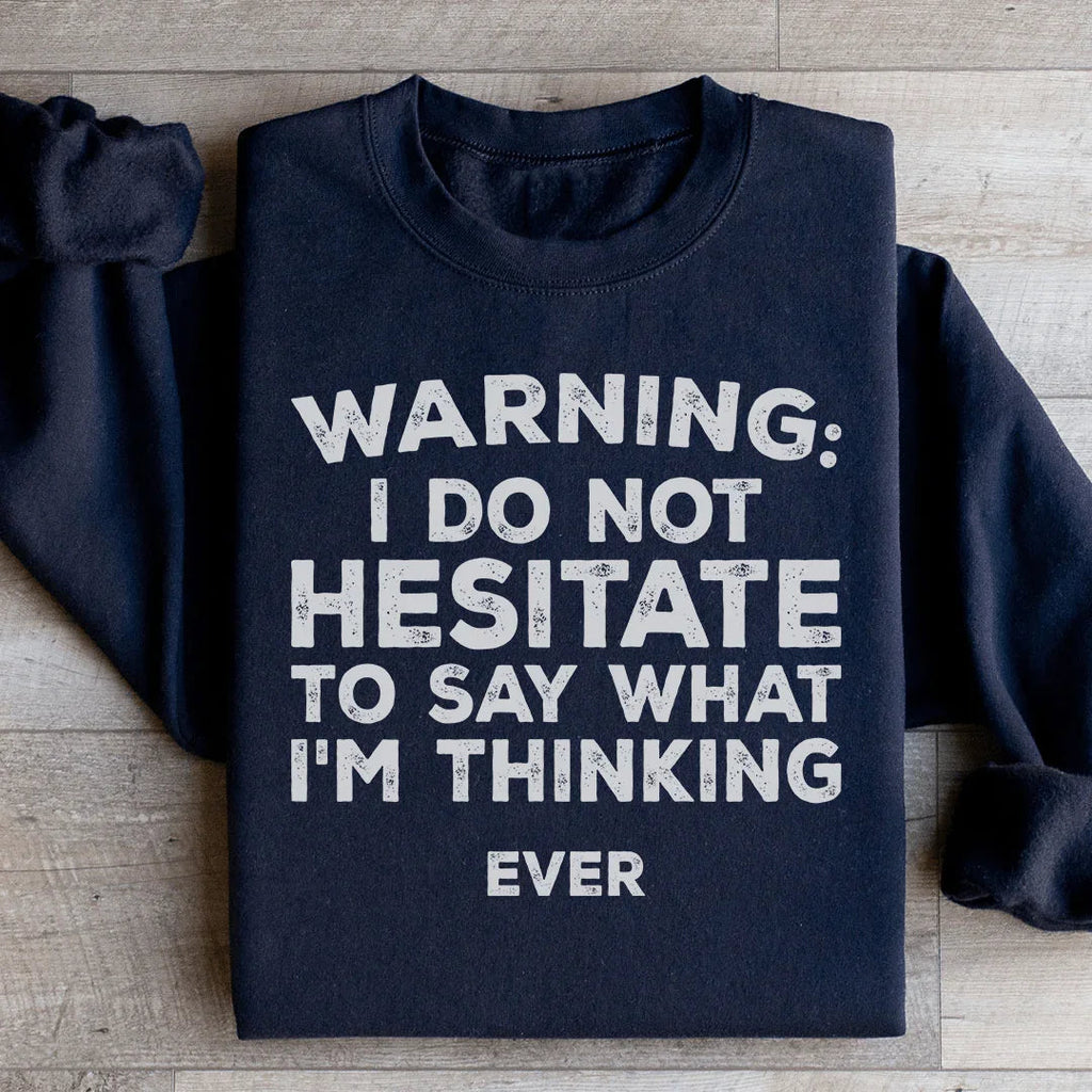 I Do Not Hesitate To Say What I'm Thinking Sweatshirt Peachy Sunday