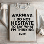 I Do Not Hesitate To Say What I'm Thinking Sweatshirt Peachy Sunday