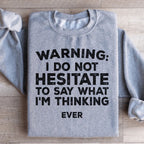 I Do Not Hesitate To Say What I'm Thinking Sweatshirt Peachy Sunday