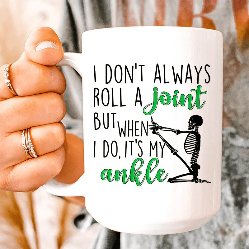 I Don't Always Roll A Joint Skull Ceramic Mug 15 oz Peachy Sunday