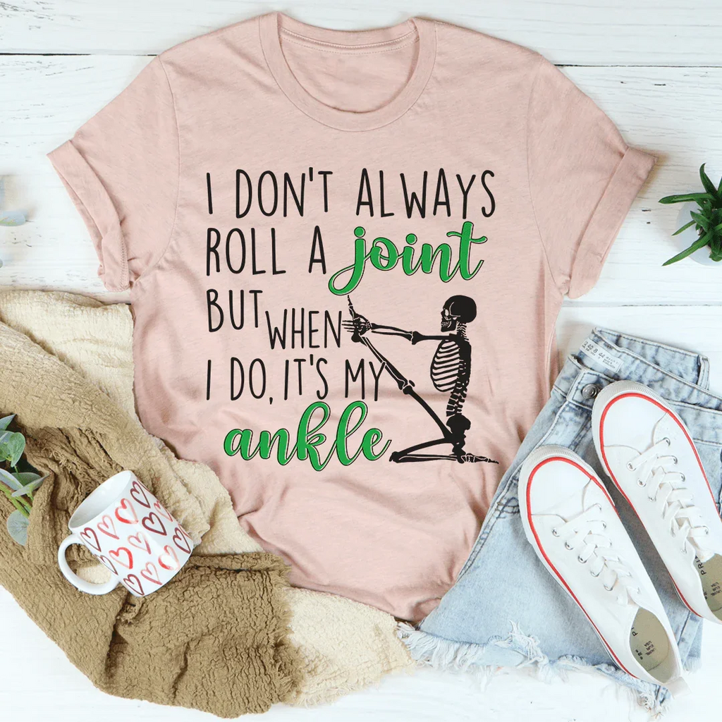 I Don't Always Roll A Joint Skull Tee