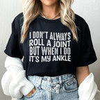 I Don't Always Roll A Joint Tee Peachy Sunday