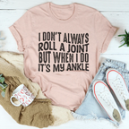 I Don't Always Roll A Joint Tee Peachy Sunday