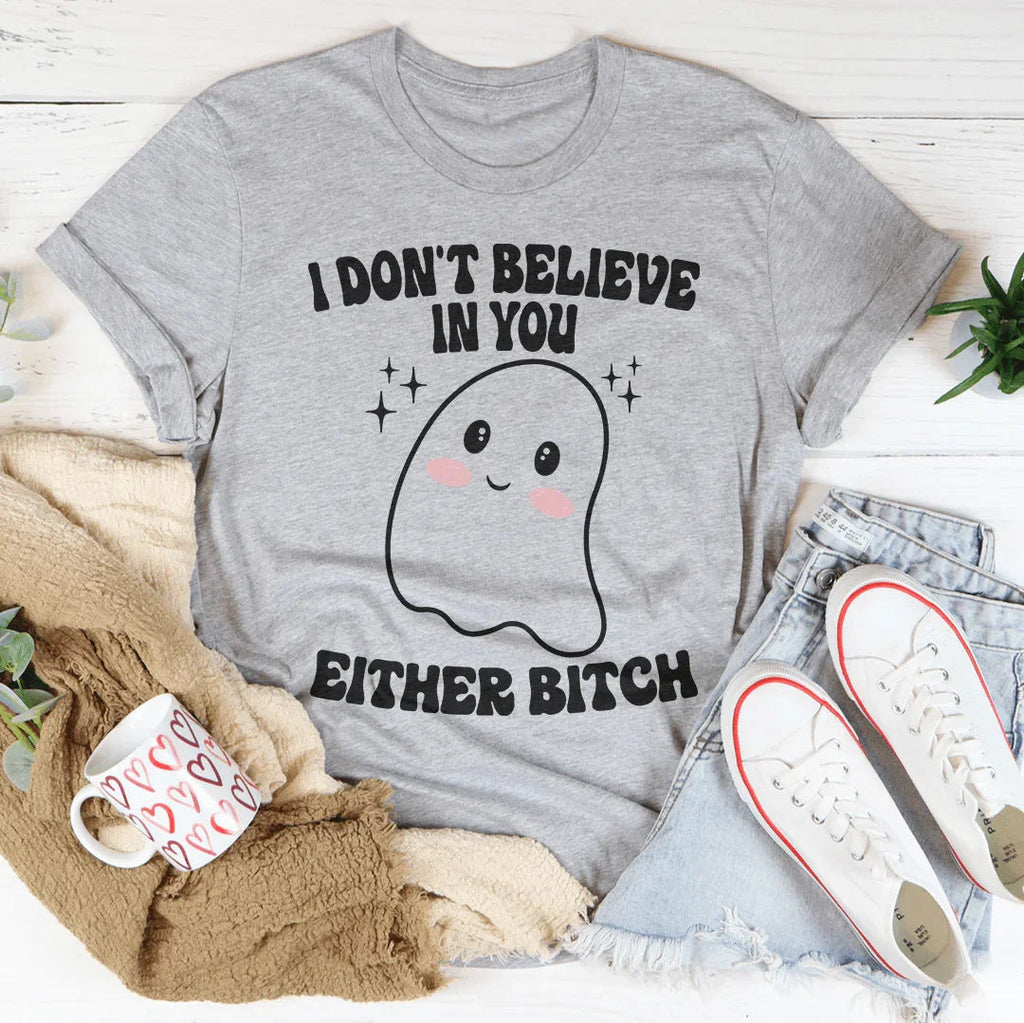 I Don't Believe In You Either Halloween Tee Peachy Sunday