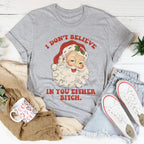 I Don't Believe In You Either Tee