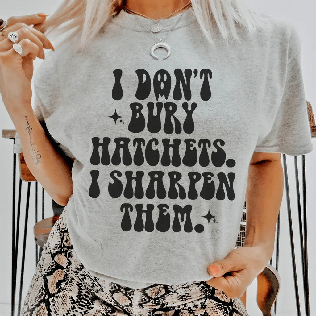 I Don't Bury Hatchets Tee Peachy Sunday