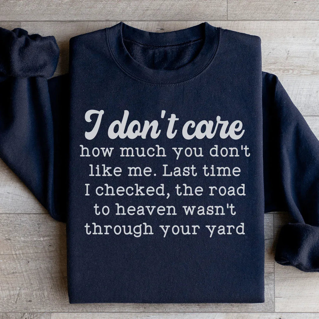 I Don't Care How Much You Don't Like Me Sweatshirt Peachy Sunday