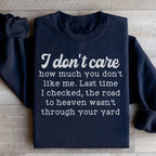 I Don't Care How Much You Don't Like Me Sweatshirt Peachy Sunday