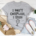 I Don't Complain I Wine Tee Peachy Sunday