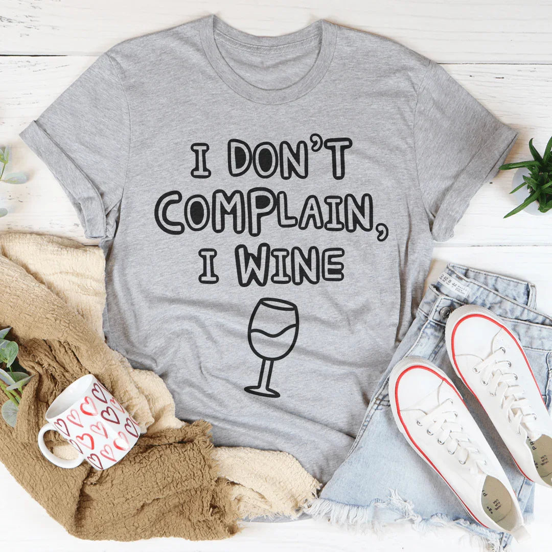 I Don't Complain I Wine Tee Peachy Sunday