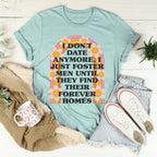 I Don't Date Anymore Tee