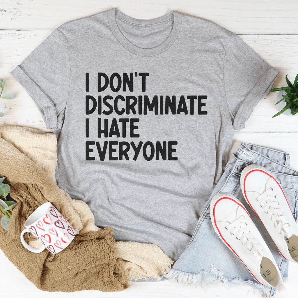 I Don't Discriminate I Hate Everyone Tee Peachy Sunday