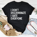 I Don't Discriminate I Hate Everyone Tee Peachy Sunday