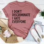 I Don't Discriminate I Hate Everyone Tee Peachy Sunday