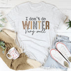 I Don't Do Winter Very Well Tee Peachy Sunday