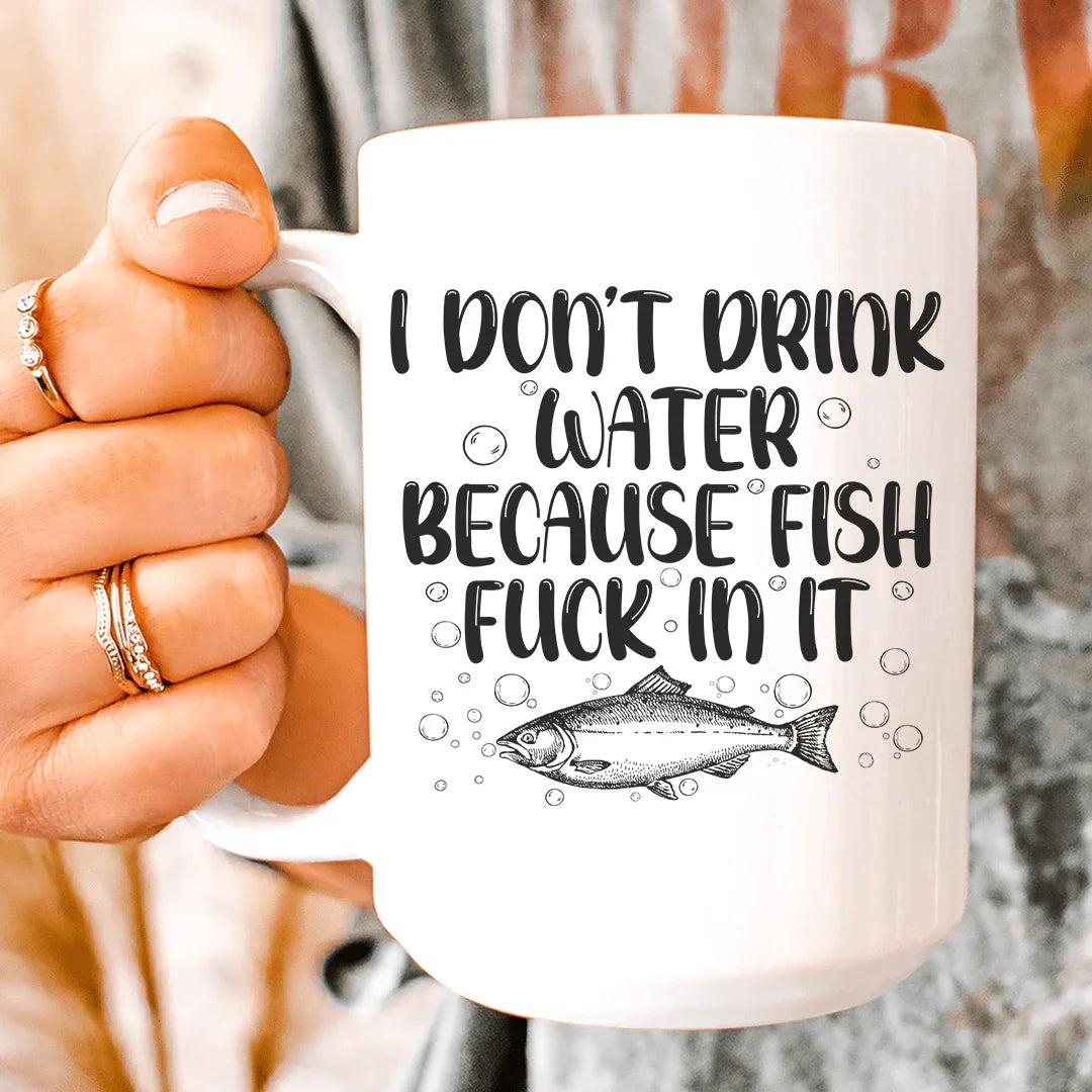 I Don't Drink Water Ceramic Mug 15 oz Peachy Sunday