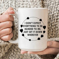 I Don't Expect Everything To Be Handed To Me Ceramic Mug 15 oz Peachy Sunday