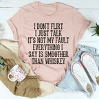 I Don't Flirt I Just Talk Tee