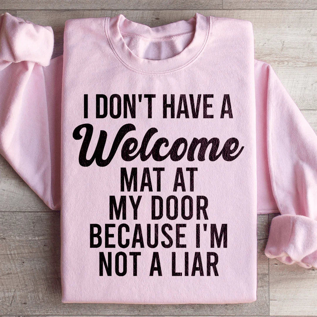 I Don't Have A Welcome Mat Sweatshirt Peachy Sunday