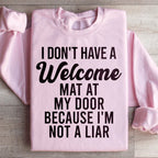 I Don't Have A Welcome Mat Sweatshirt Peachy Sunday