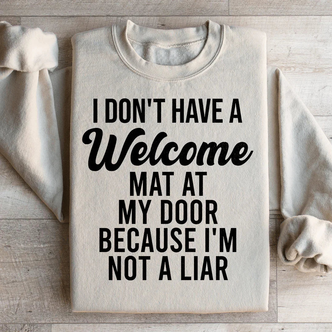 I Don't Have A Welcome Mat Sweatshirt Peachy Sunday
