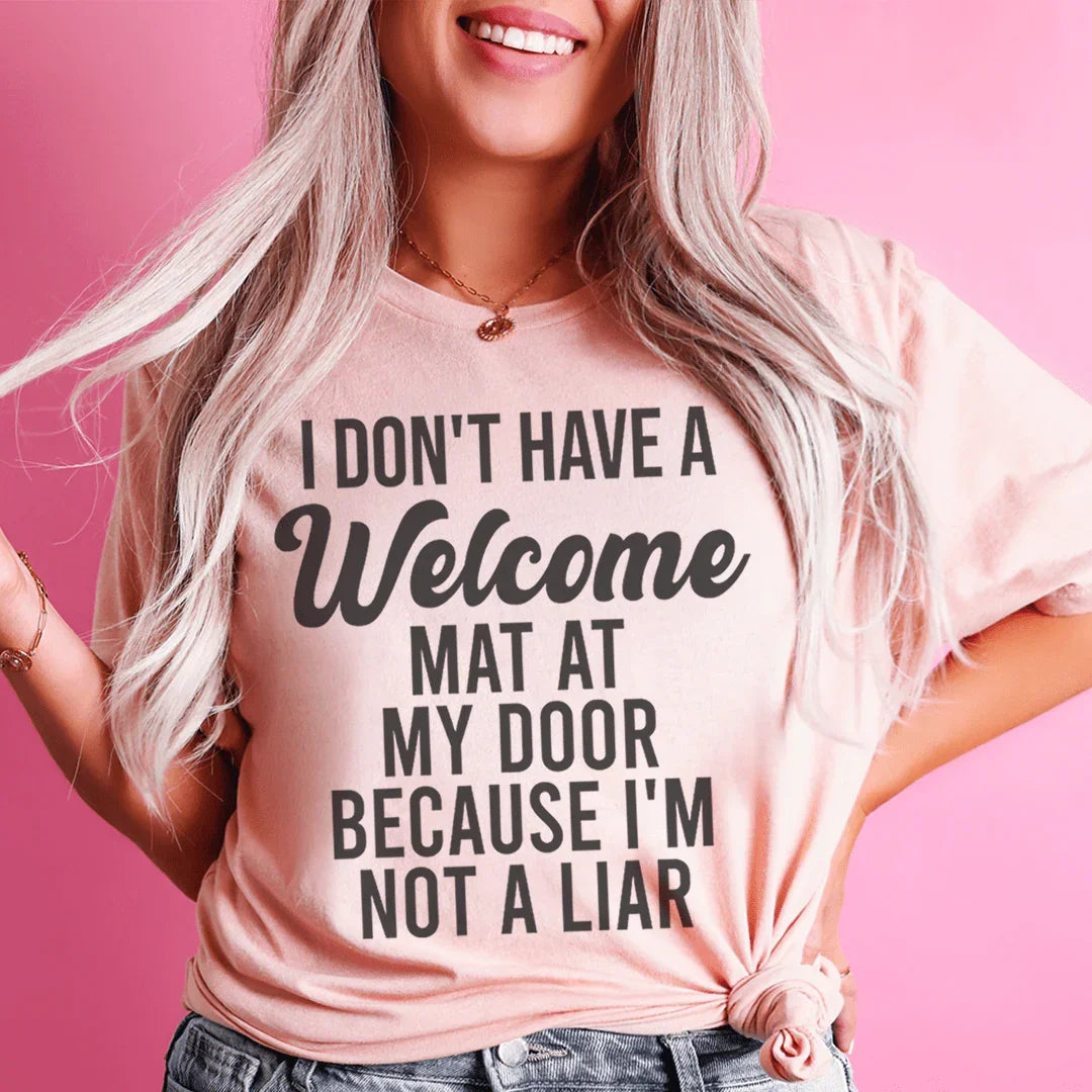 I Don't Have A Welcome Mat Tee Peachy Sunday