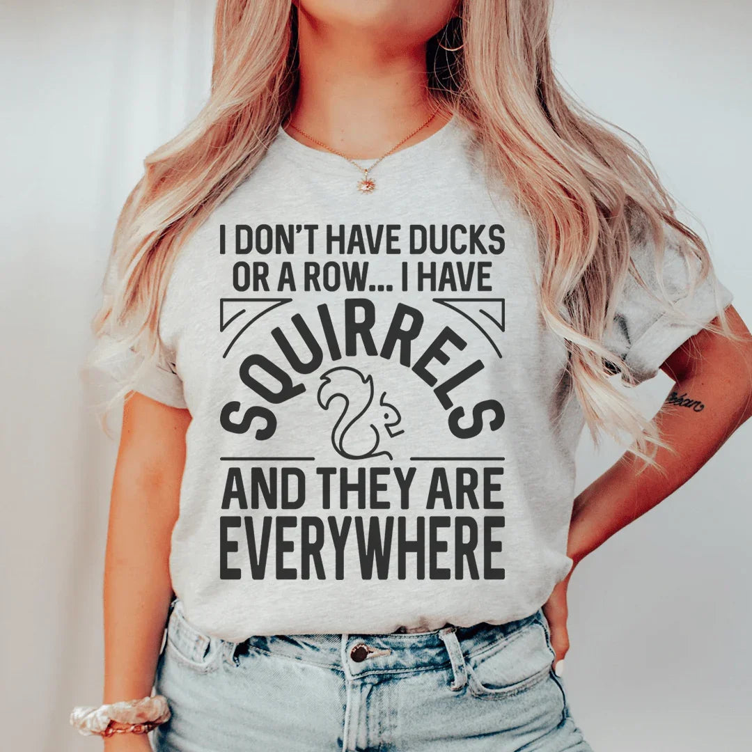 I Don't Have Ducks Or A Row Tee Peachy Sunday