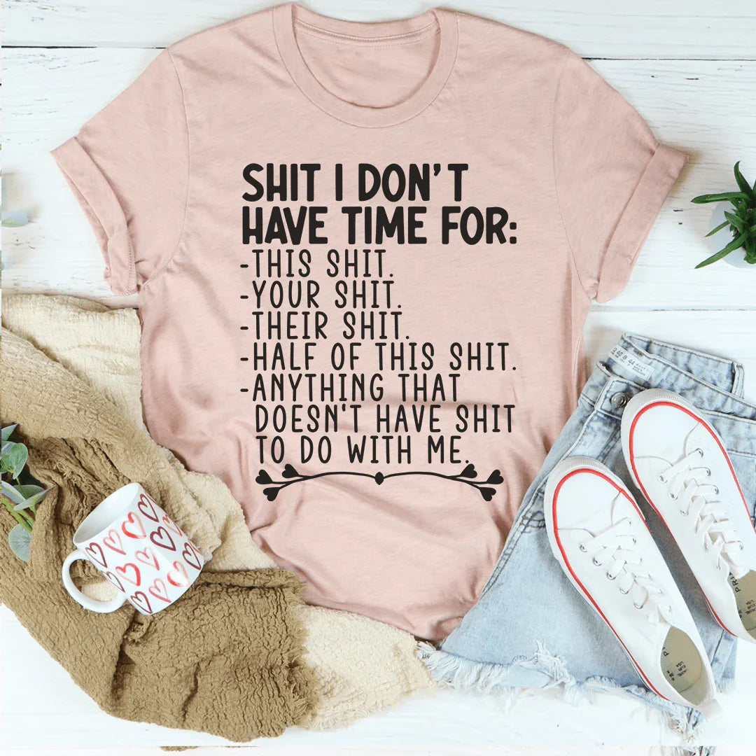 I Don't Have Time Tee